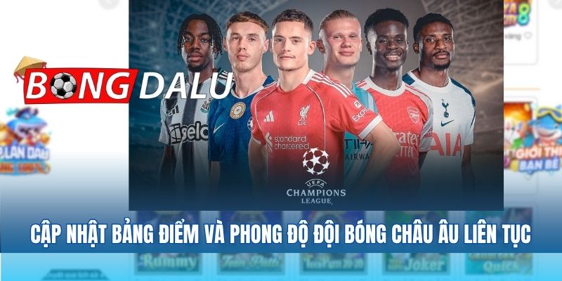 Cập nhật bảng điểm và phong độ đội bóng châu Âu liên tục