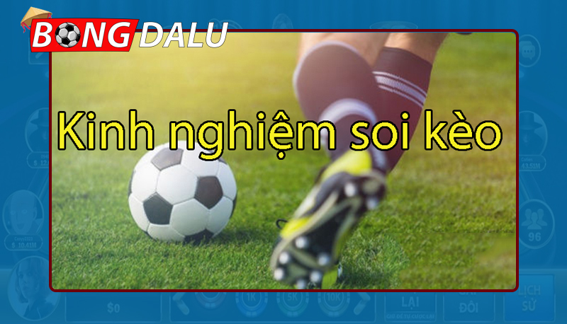 Bỏ túi các kinh nghiệm soi kèo bóng đá luôn thắng